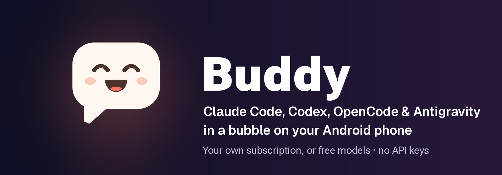 Buddy: Claude Code, Codex, OpenCode and Antigravity in a bubble on your Android phone